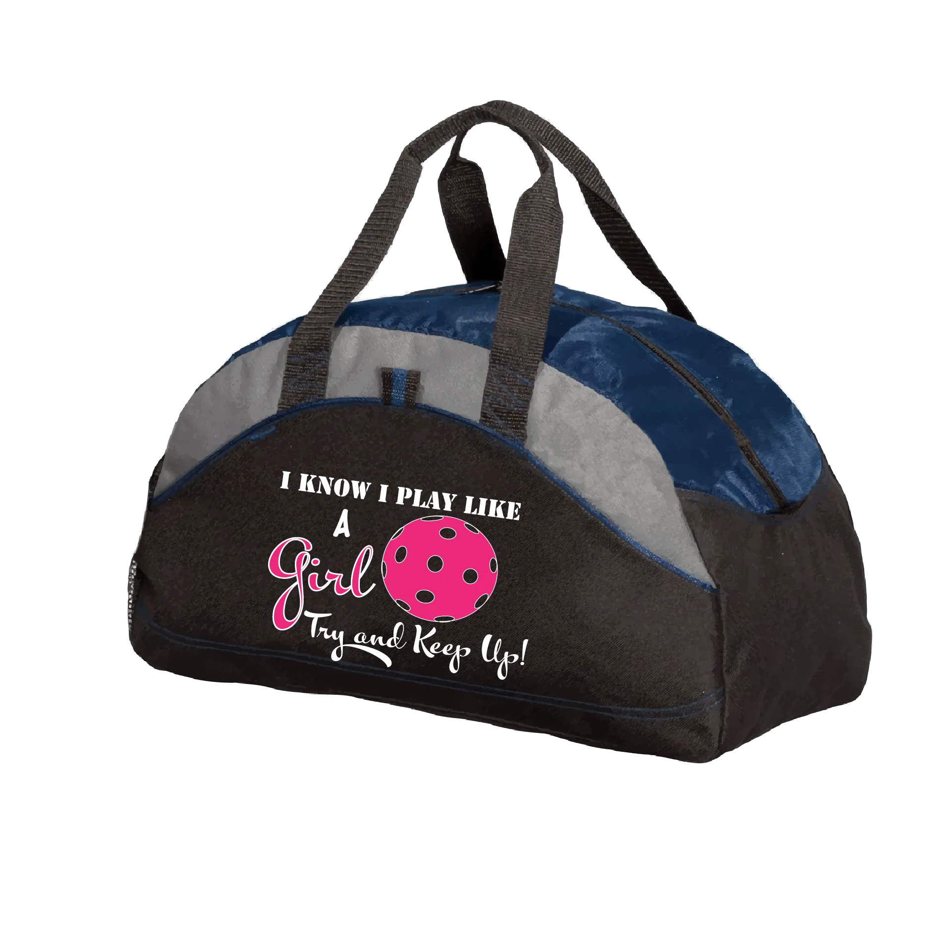 I Know I Play Like A Girl, Try To Keep Up | Pickleball Sports Duffel | Medium Size Court Bag