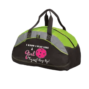 I Know I Play Like A Girl, Try To Keep Up | Pickleball Sports Duffel | Medium Size Court Bag